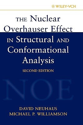 The Nuclear Overhauser Effect in Structural and Conformational Analysis by Neuhaus, David