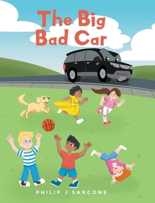 The Big Bad Car by Sarcone, Philip J.