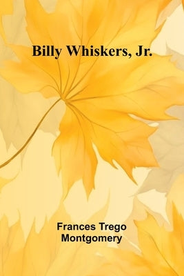 Billy Whiskers, Jr. by Trego Montgomery, Frances