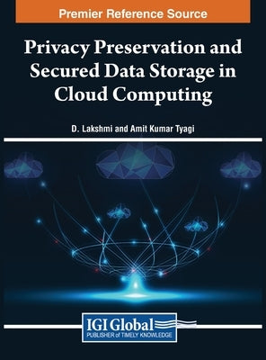 Privacy Preservation and Secured Data Storage in Cloud Computing by D, Lakshmi