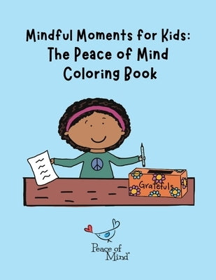 Mindful Moments for Kids: The Peace of Mind Coloring Book by Ryden, Linda