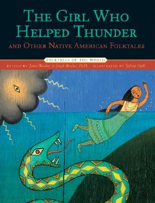 The Girl Who Helped Thunder and Other Native American Folktales by Bruchac, James