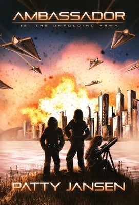 Ambassador 12: The Unfolding Army by Jansen, Patty