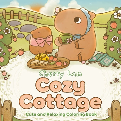 Cozy Cottage: Cute and Relaxing Coloring Book by Lam, Cherry