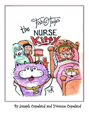 Fish O'Toole's The Nurse Kitty by Copeland, Joseph