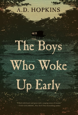 The Boys Who Woke Up Early by Hopkins, A. D.
