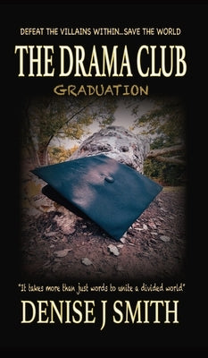 The Drama Club: Graduation by Smith, Denise J.