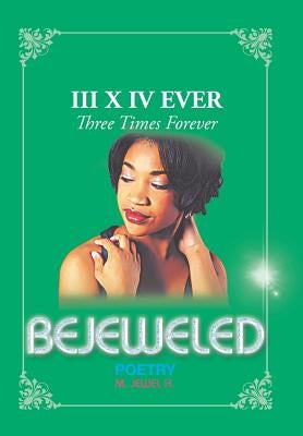 Bejeweled III X IV: Three Times Forever by H, M. Jewel