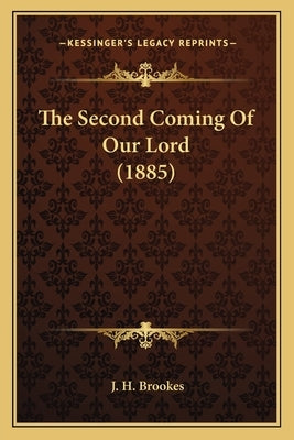 The Second Coming Of Our Lord (1885) by Brookes, J. H.