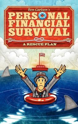 Personal Financial Survival: A Rescue Plan by Carlsen, Ben