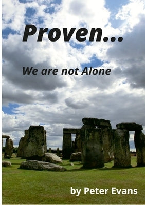 Proven... We Are Not Alone by Evans, Peter