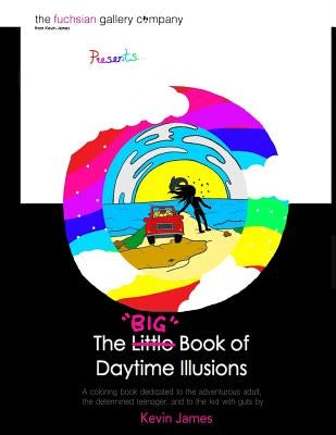 The BIG Book of Daytime Illusions by James, Kevin