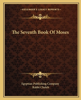 The Seventh Book of Moses by Egyptian Publishing Company