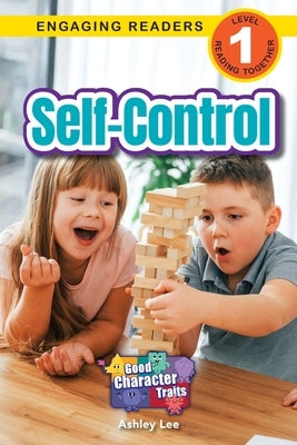 Self-Control: Good Character Traits (Engaging Readers, Level 1) by Lee, Ashley
