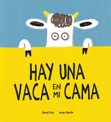 Hay Una Vaca En Mi Cama by Fehr, Daniel