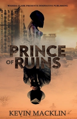 Prince of Ruins by Macklin, Kevin