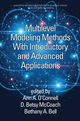 Multilevel Modeling Methods with Introductory and Advanced Applications by O'Connell, Ann A.