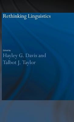 Rethinking Linguistics by Davis, Hayley G.