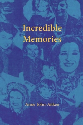 Incredible Memories by John-Aitken, Anne