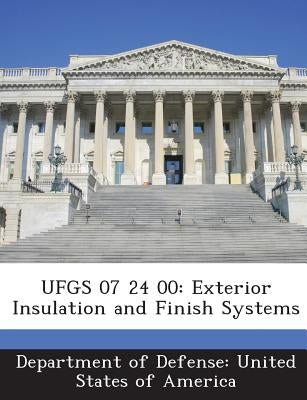 Ufgs 07 24 00: Exterior Insulation and Finish Systems by Department of Defense United States of