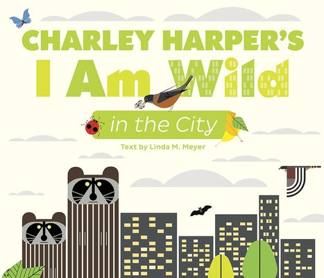 Charley Harper's I Am Wild in the City by Harper, Charley