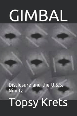 Gimbal: Disclosure and the U.S.S. Nimitz by Krets, Topsy