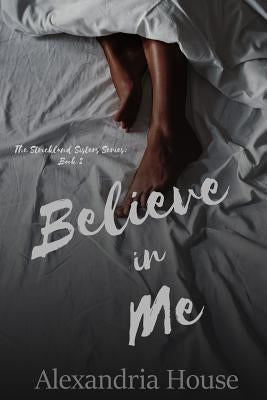Believe in Me by House, Alexandria