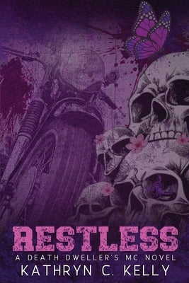 Restless: The Legacy Continues (Death Dwellers MC Legacy Book 2) by Kelly, Kathryn C.