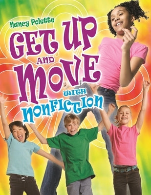 Get Up and Move with Nonfiction Grades 4-8 by Polette, Nancy J.
