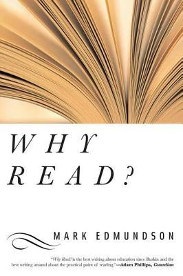 Why Read? by Edmundson, Mark