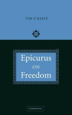 Epicurus on Freedom by O'Keefe, Timothy