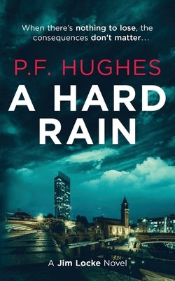 A Hard Rain by Hughes, P. F.
