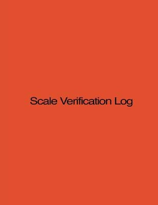 Scale Verification Log: 8.5 X 11, 210 pages, Orange Cover by Green Library Press
