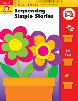 Learning Line: Sequencing Simple Stories, Grade 1 - 2 Workbook by Evan-Moor Corporation