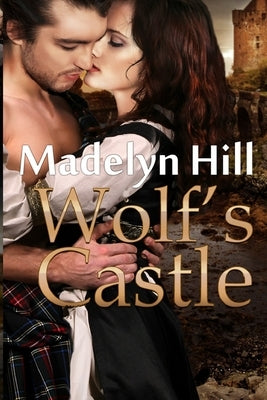 Wolf's Castle by Hill, Madelyn