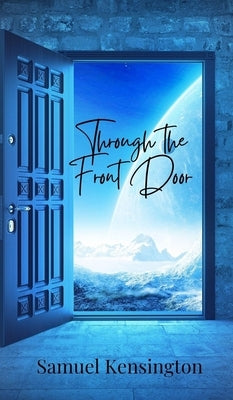 Through the Front Door by Kensington, Samuel
