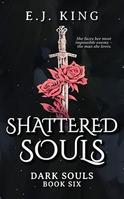 Shattered Souls by King, E. J.