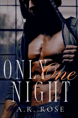 Only One Night by Rose, A. R.