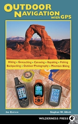 Outdoor Navigation with GPS by Hinch, Stephen W.