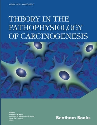 Theory in the Pathophysiology of Carcinogenesis by Agius, Lawrence M.