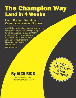 The Champion Way: Land in 4 Weeks by Bick, Jack
