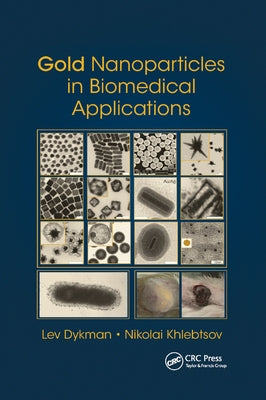 Gold Nanoparticles in Biomedical Applications by Dykman, Lev