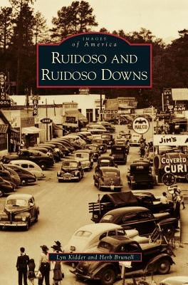 Ruidoso and Ruidoso Downs by Kidder, Lyn