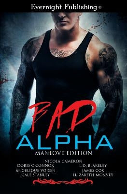 Bad Alpha: Manlove Edition by O'Connor, Doris