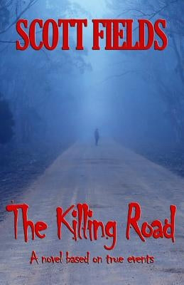 The Killing Road by Fields, Scott