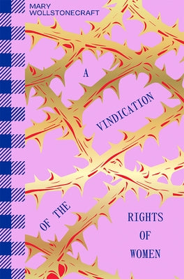 A Vindication of the Rights of Women by Wollstonecraft, Mary