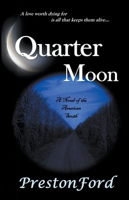 Quarter Moon: A Novel of the American South by Ford, Preston
