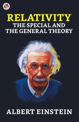 Relativity: The Special and the General by Einstein, Albert