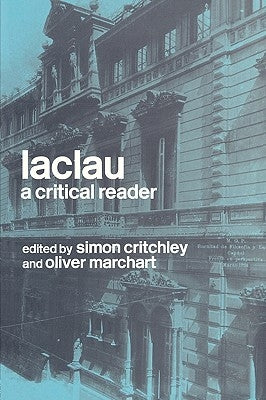 Laclau: A Critical Reader by Critchley, Simon
