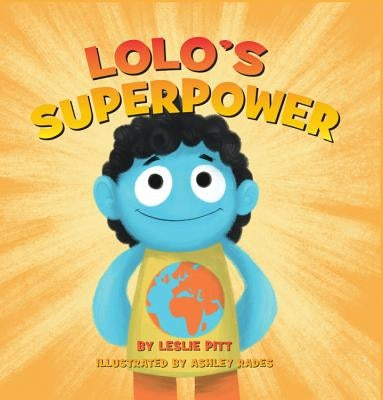 Lolo's Superpower: A Practical Guide for Navigating Grief and Trauma with Intention by Pitt, Leslie